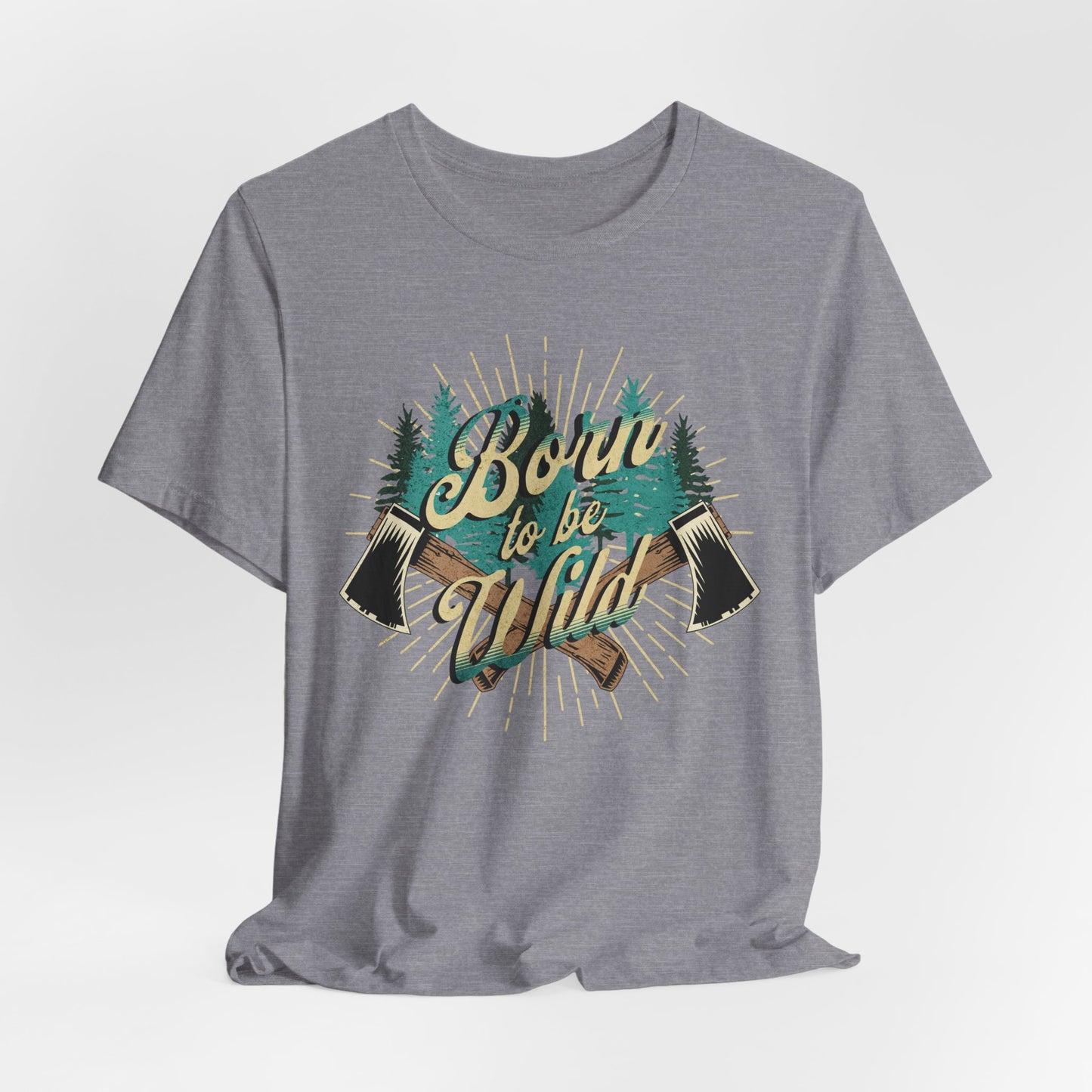 Born to Be Wild T‑Shirt