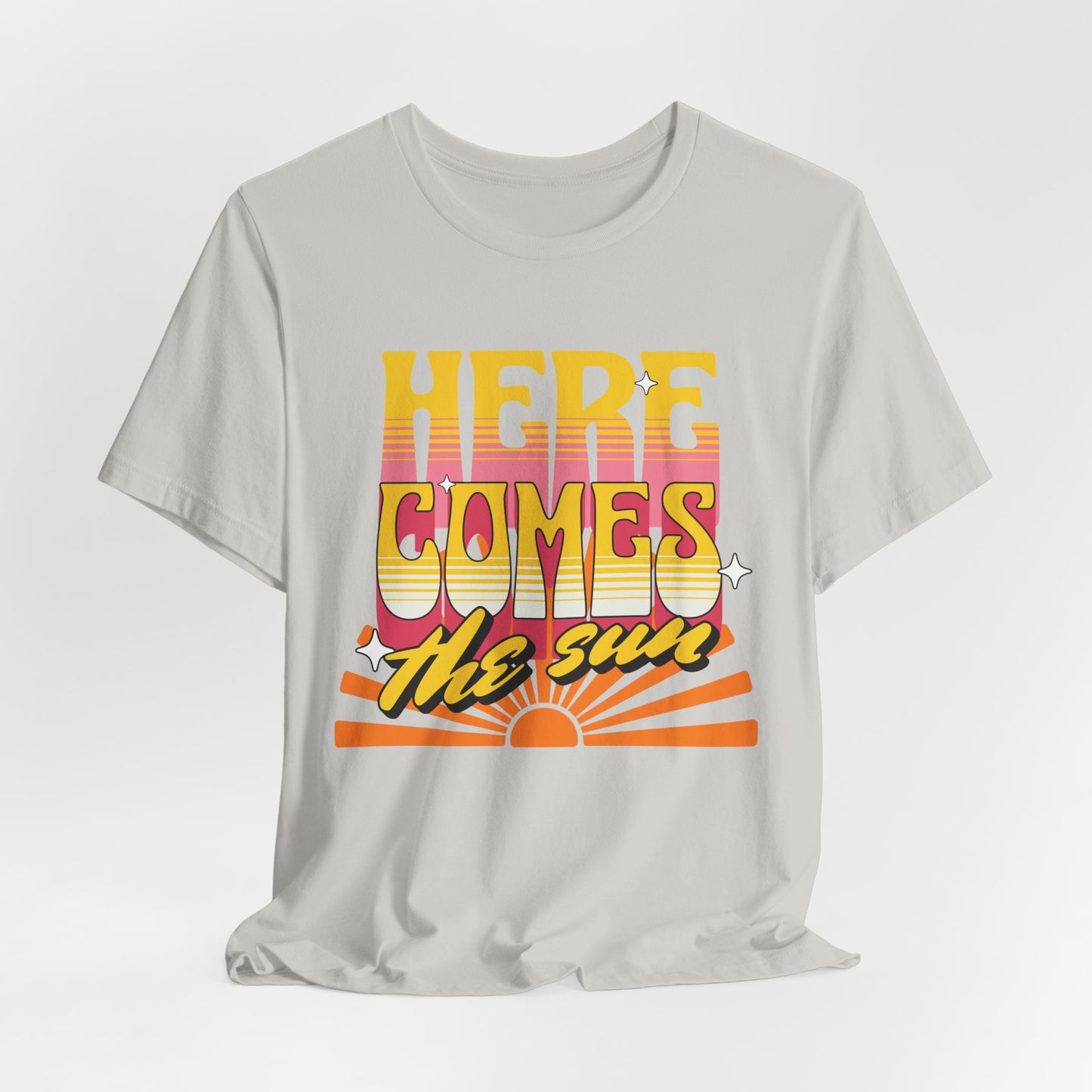 Here Comes the Sun T-Shirt