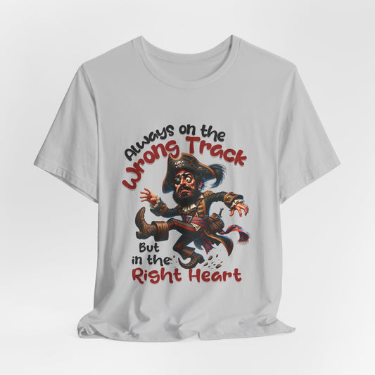 Always on the Wrong Track Tee