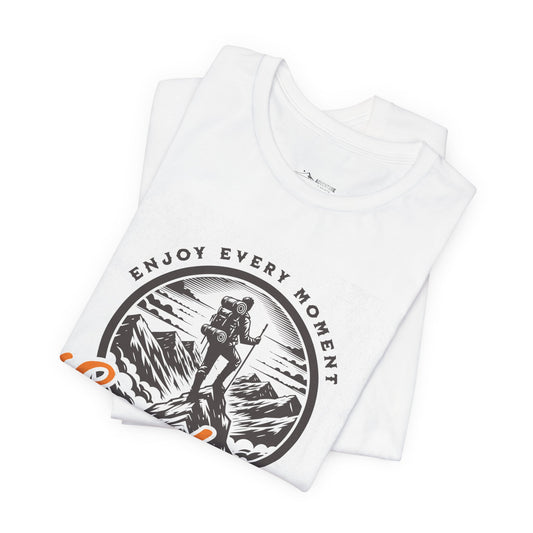 Enjoy Every Moment T‑Shirt