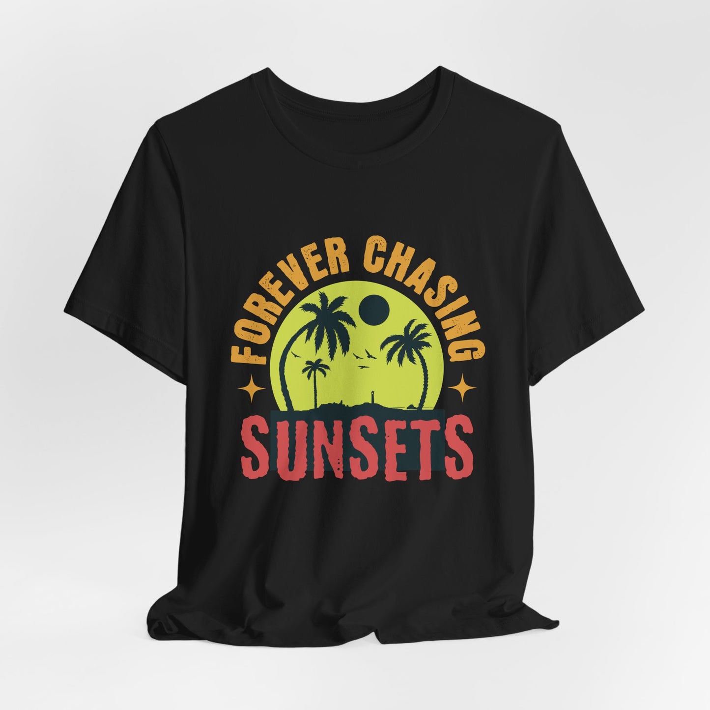Forever Chasing Sunsets T-Shirt