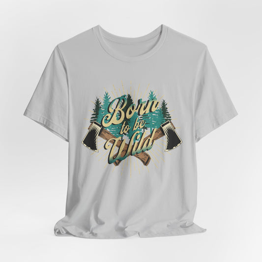 Born to Be Wild T‑Shirt