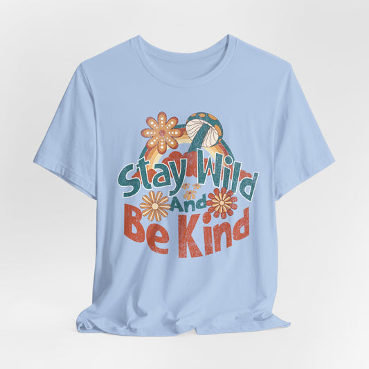 Stay Wild and Be Kind T-Shirt (Baby Blue)