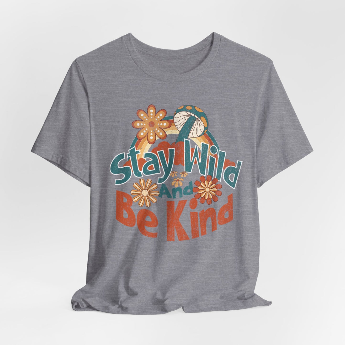 Stay Wild and Be Kind T-Shirt