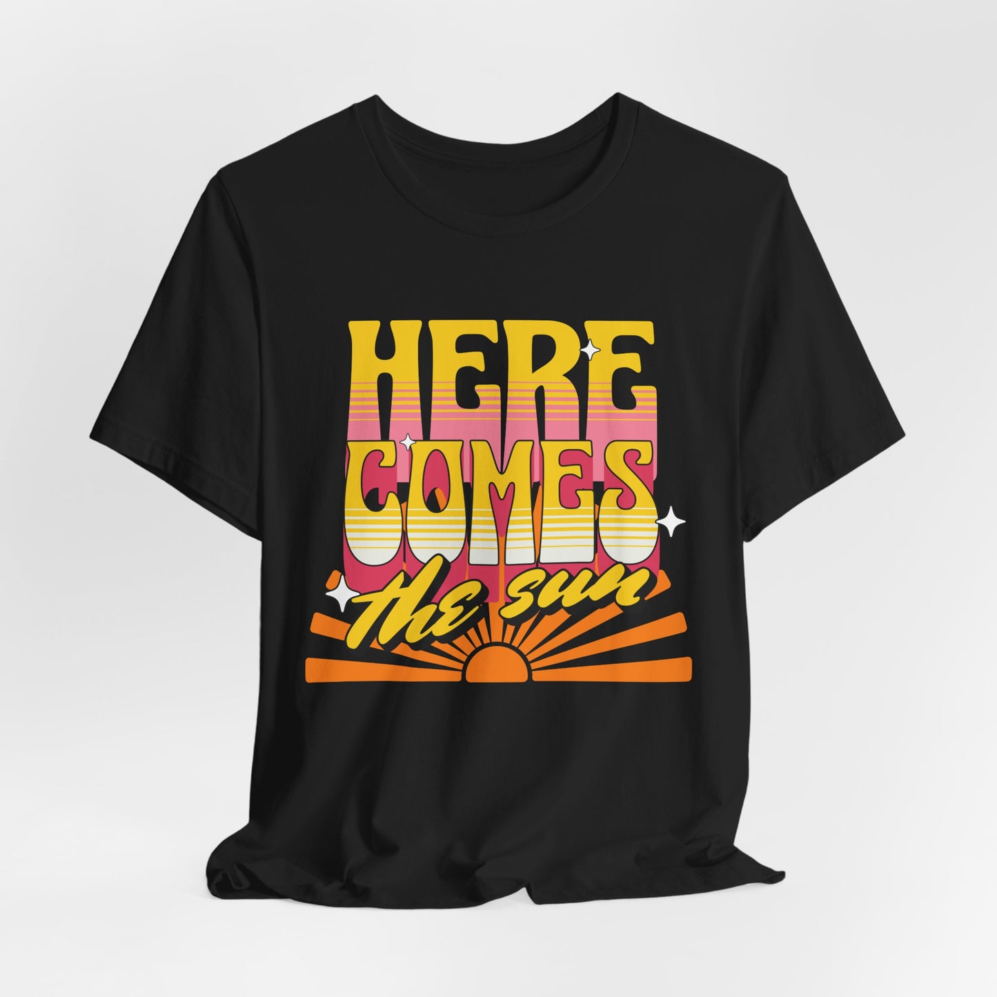 Here Comes the Sun T-Shirt