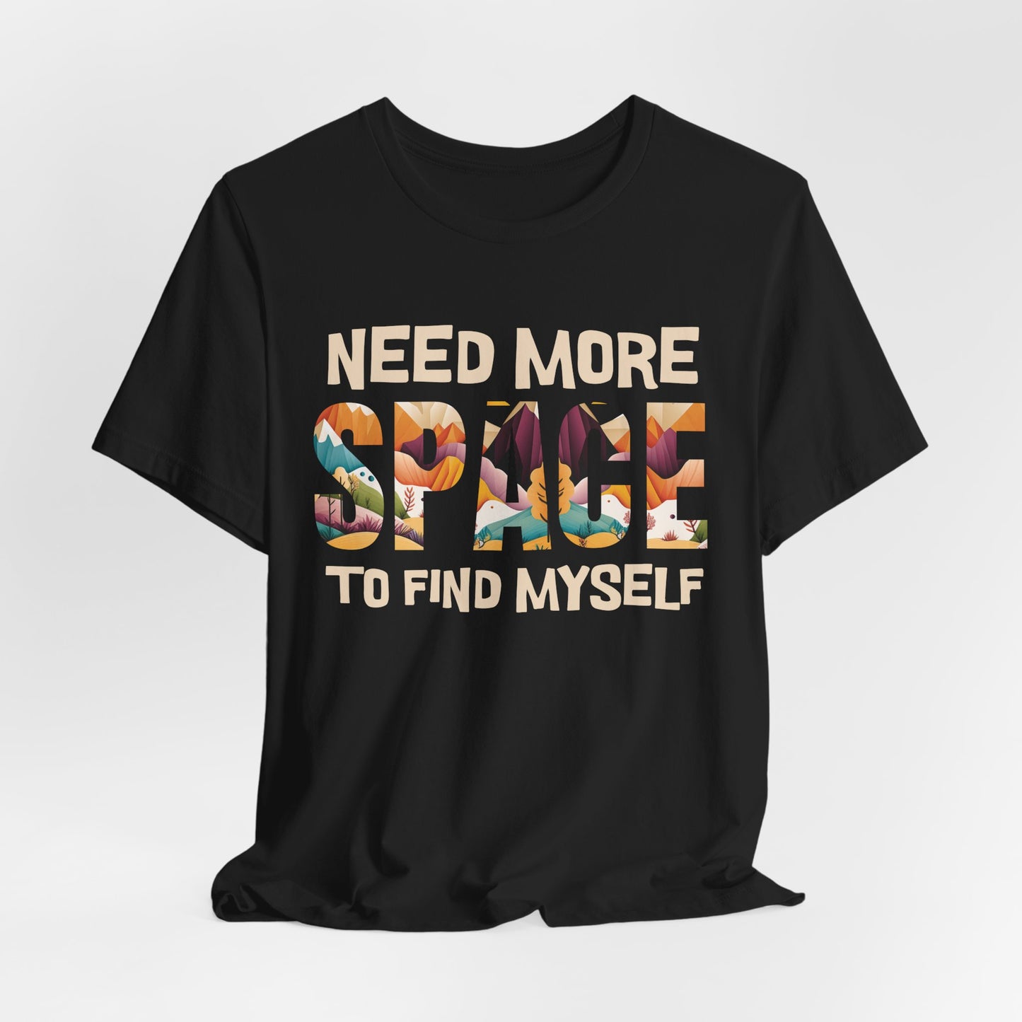 Need More Space to Find Myself T-Shirt