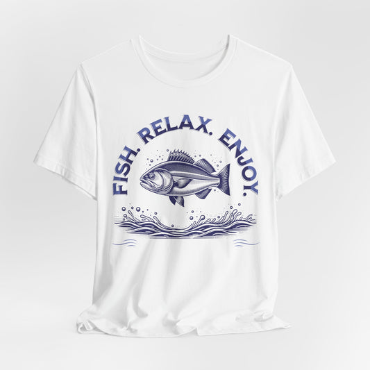 Fish. Relax. Enjoy. T-Shirt
