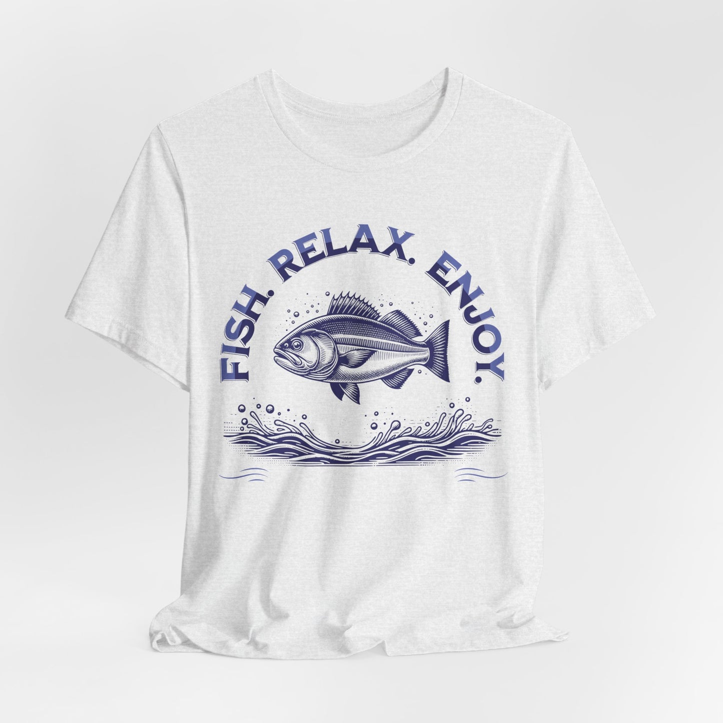 Fish. Relax. Enjoy. T-Shirt