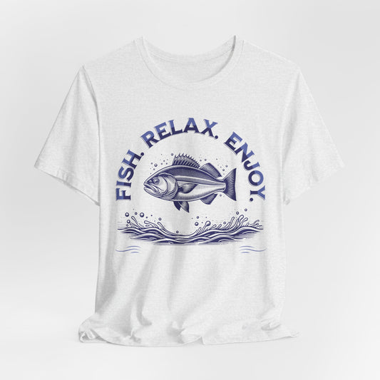 Fish. Relax. Enjoy. T-Shirt