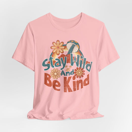 Stay Wild and Be Kind T-Shirt (Pink)
