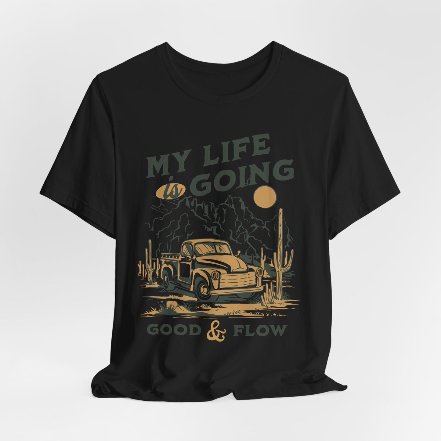 My Life Is Going Good & Flow T-Shirt