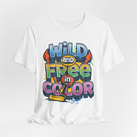 Wild and Free in Color T-Shirt