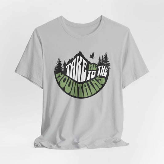 Take Me to the Mountains Tee