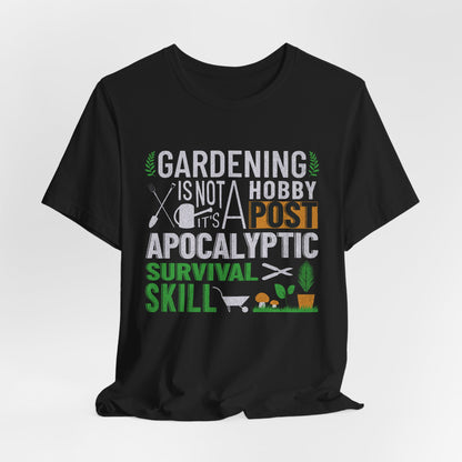 Gardening Is Not A Hobby T-Shirt