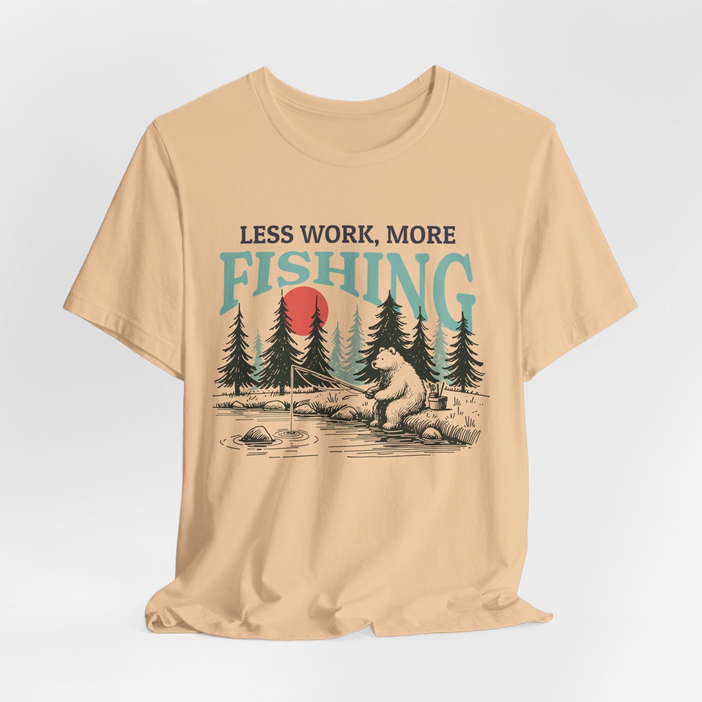Less Work, More Fishing T-Shirt