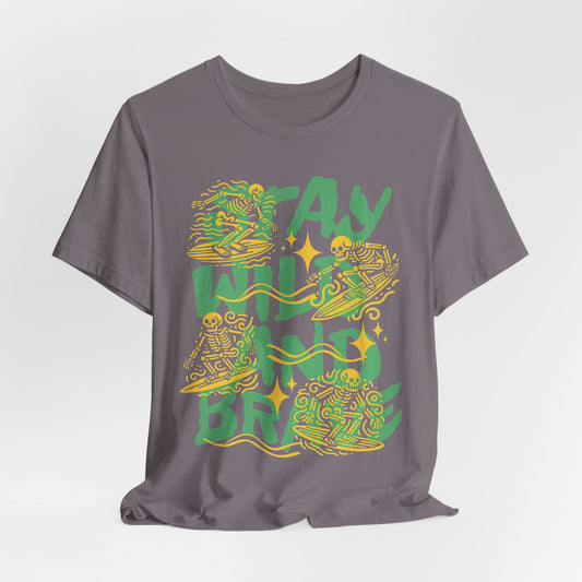 Stay Wild and Brave T-Shirt