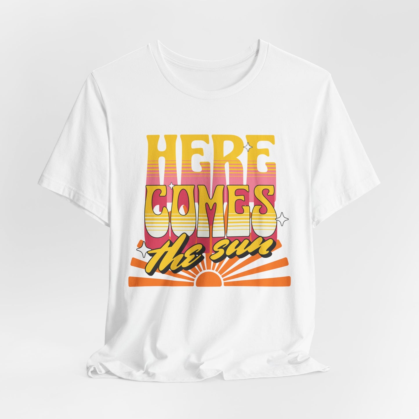 Here Comes the Sun T-Shirt