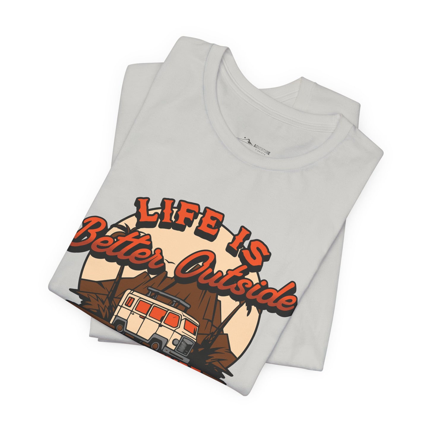 Life Is Better Outside T-Shirt