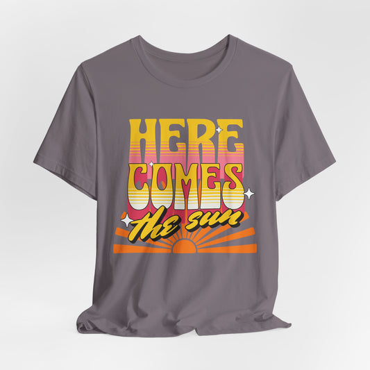 Here Comes the Sun T-Shirt