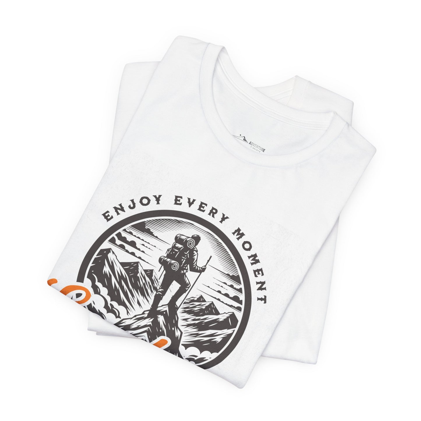 Enjoy Every Moment T‑Shirt