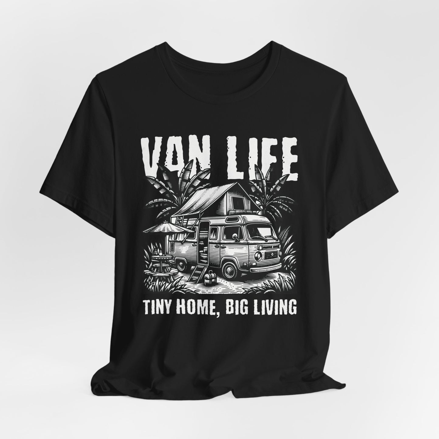 Van Life Tiny Home, Big Living Tee